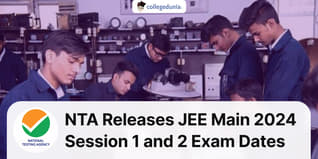 NTA Releases JEE Main 2024 Session 1 and 2 Exam Dates @nta.ac.in; Check Details Here